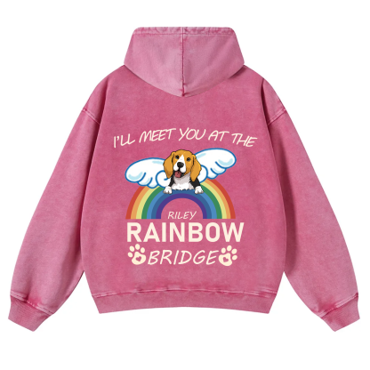 I'll Meet You At The Rainbow Bridge - Personalized Custom Unisex Washed Hoodie