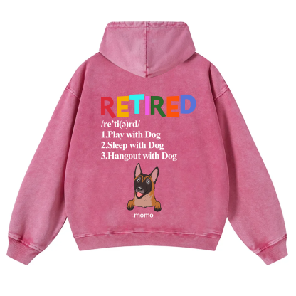 Retired,Play With Dog - Personalized Custom Unisex Washed Hoodie