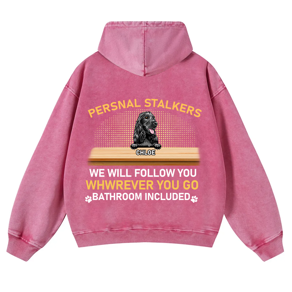 Personal Stalkers We Will Follow You Wherever You Go - Personalized Custom Unisex Washed Hoodie