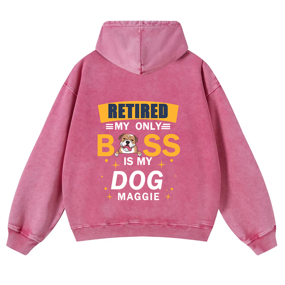 Retired My Only Boss Is My Dog - Personalized Custom Unisex Washed Hoodie