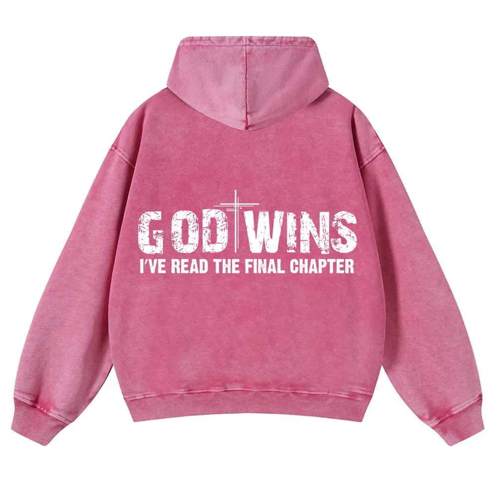God Wins I’ve Read The Final Chapter  Washed Hoodie wearishow