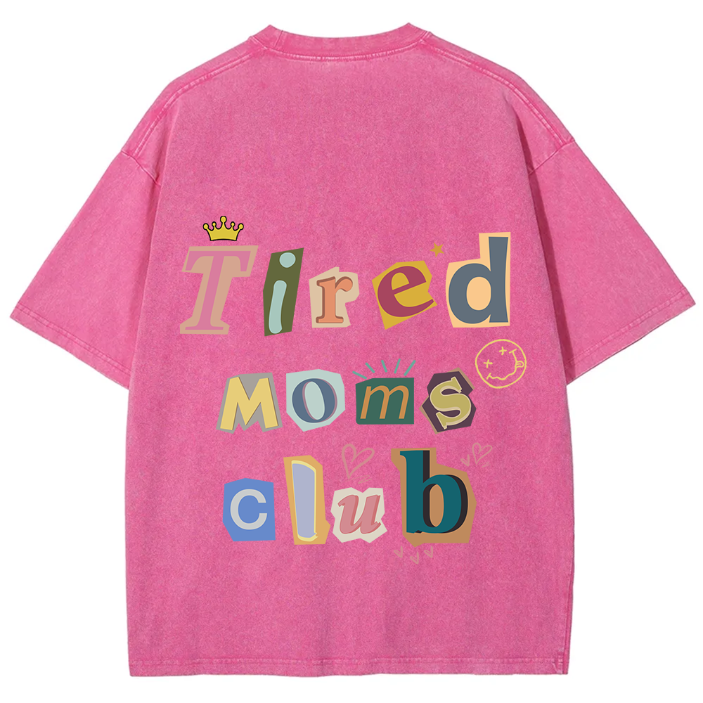 Tired Moms Club Unisex Fit Washed T-Shirt