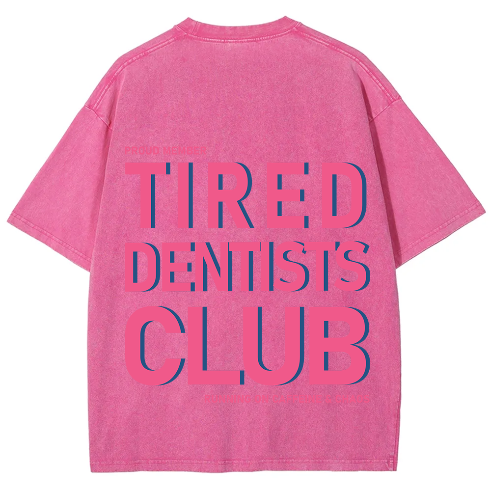 Tired Dentists Club Unisex Fit Washed T-Shirt