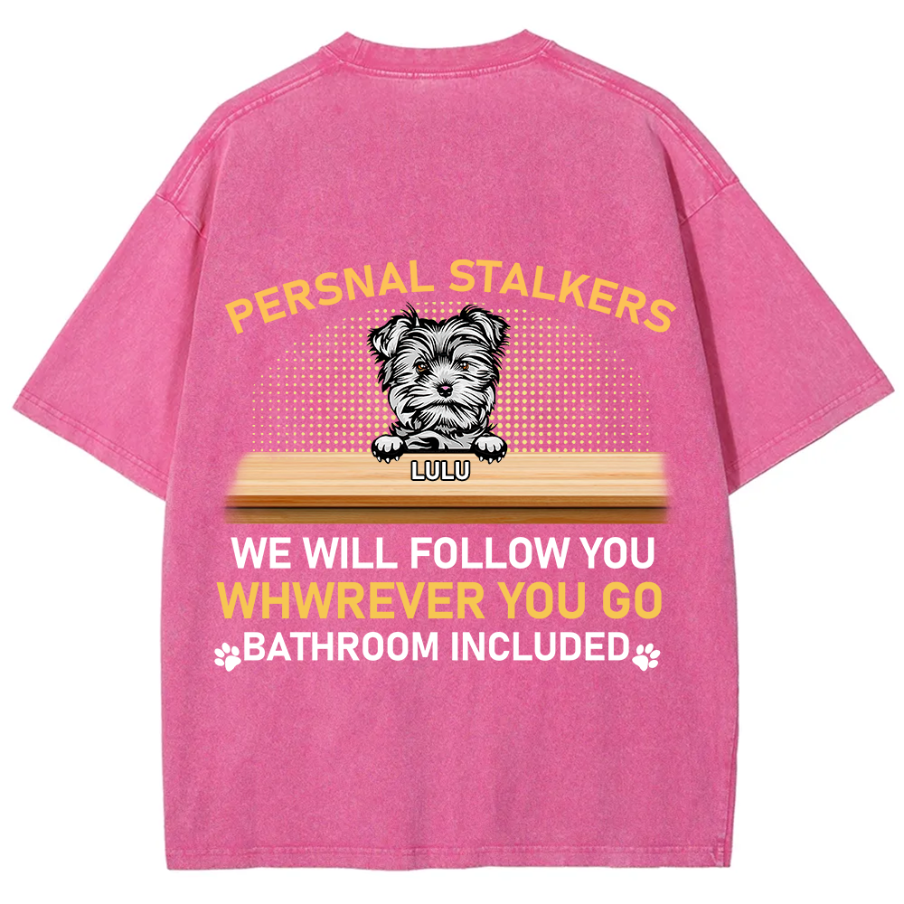 Personal Stalkers We Will Follow You Wherever You Go - Personalized Custom Unisex  Washed T-shirt