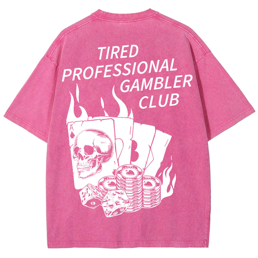 Tired Professional Gambler Club Unisex Fit Washed T-Shirt
