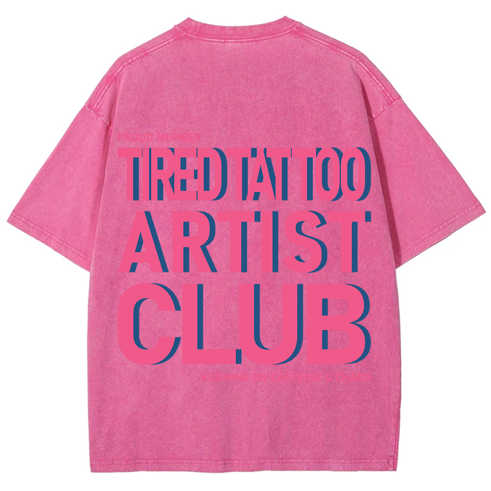 Tired Tattoo Artist Club Unisex Fit Washed T-Shirt