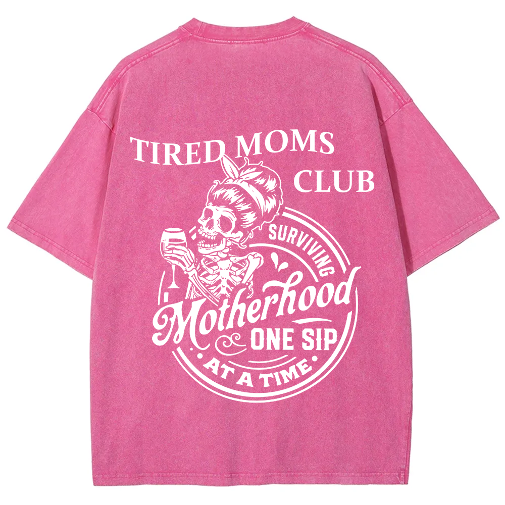 Tired Moms Club Surviving Motherhood One Sip at a Time Unisex Fit Washed T-Shirt?
