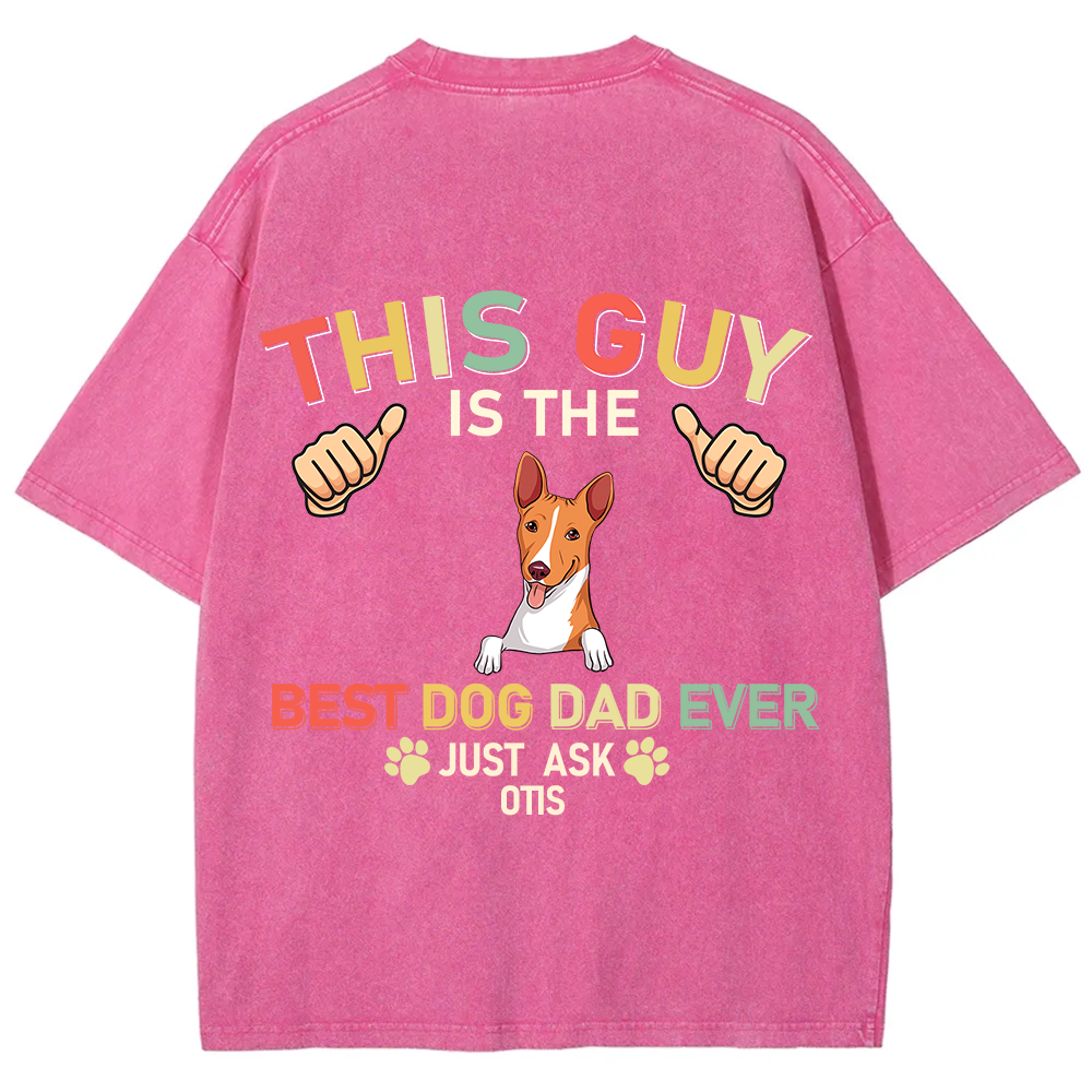 This Guy Is The Best Dog Dad Ever - Personalized Custom Unisex Fit Washed T-Shirt wearishow