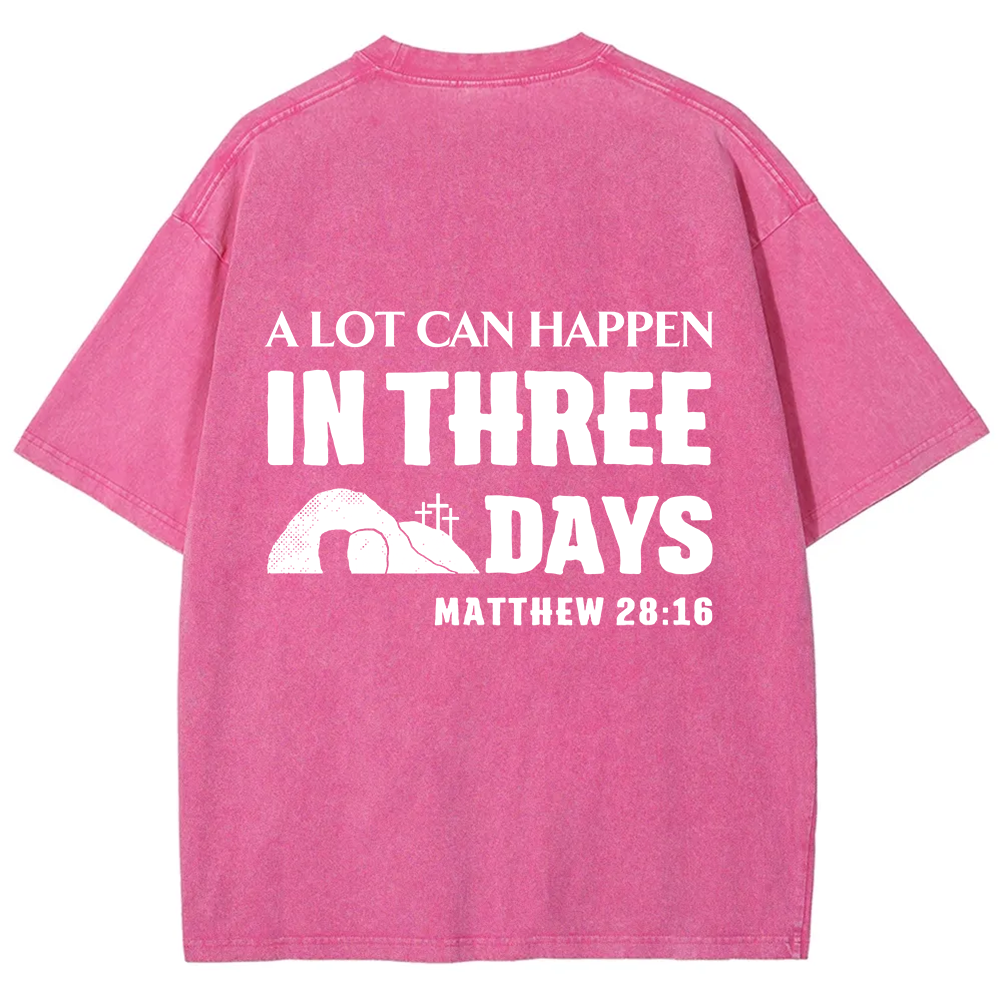 A Lot Can Happen in Three Days Unisex Fit Washed T-Shirt