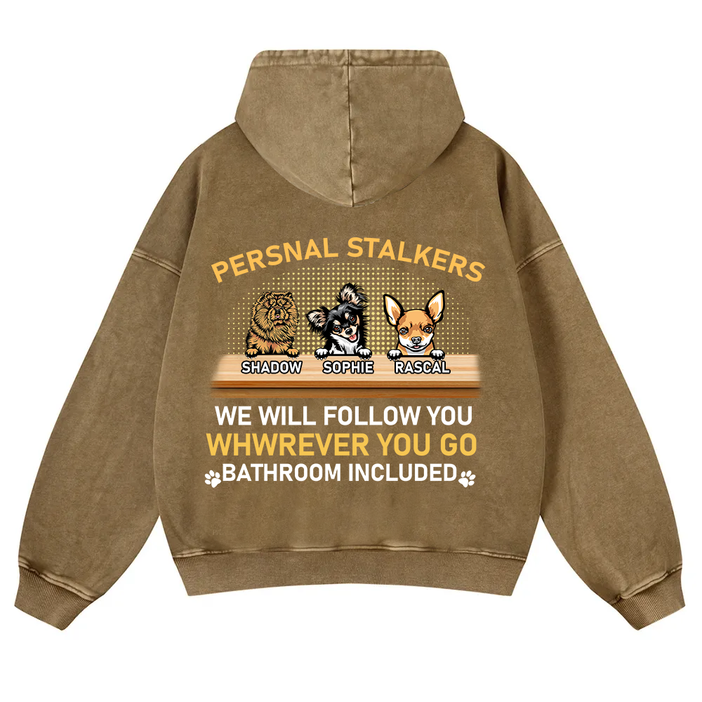 Personal Stalkers We Will Follow You Wherever You Go - Personalized Custom Unisex Washed Hoodie