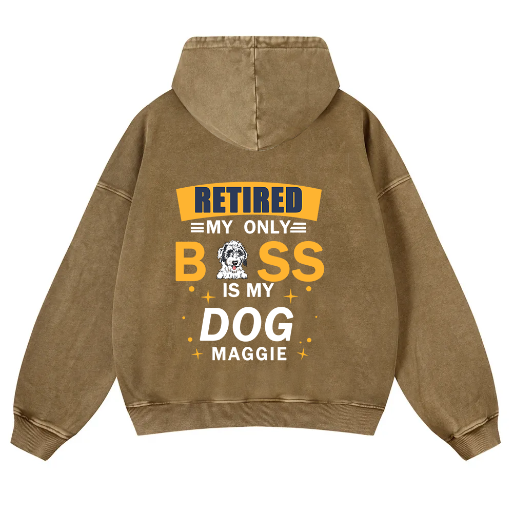 Retired My Only Boss Is My Dog - Personalized Custom Unisex Washed Hoodie