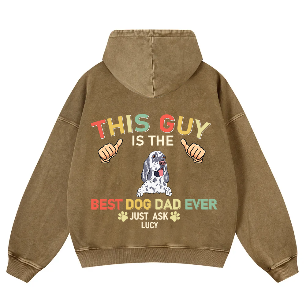 This Guy Is The Best Dog Dad Ever - Personalized Custom Unisex Washed Hoodie wearishow