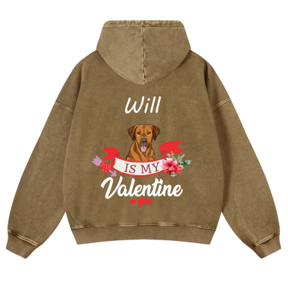 My Dog Is My Valentine Lover - Personalized Custom Unisex Washed Hoodie