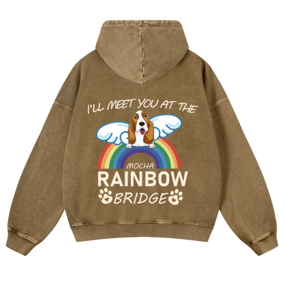 I'll Meet You At The Rainbow Bridge - Personalized Custom Unisex Washed Hoodie