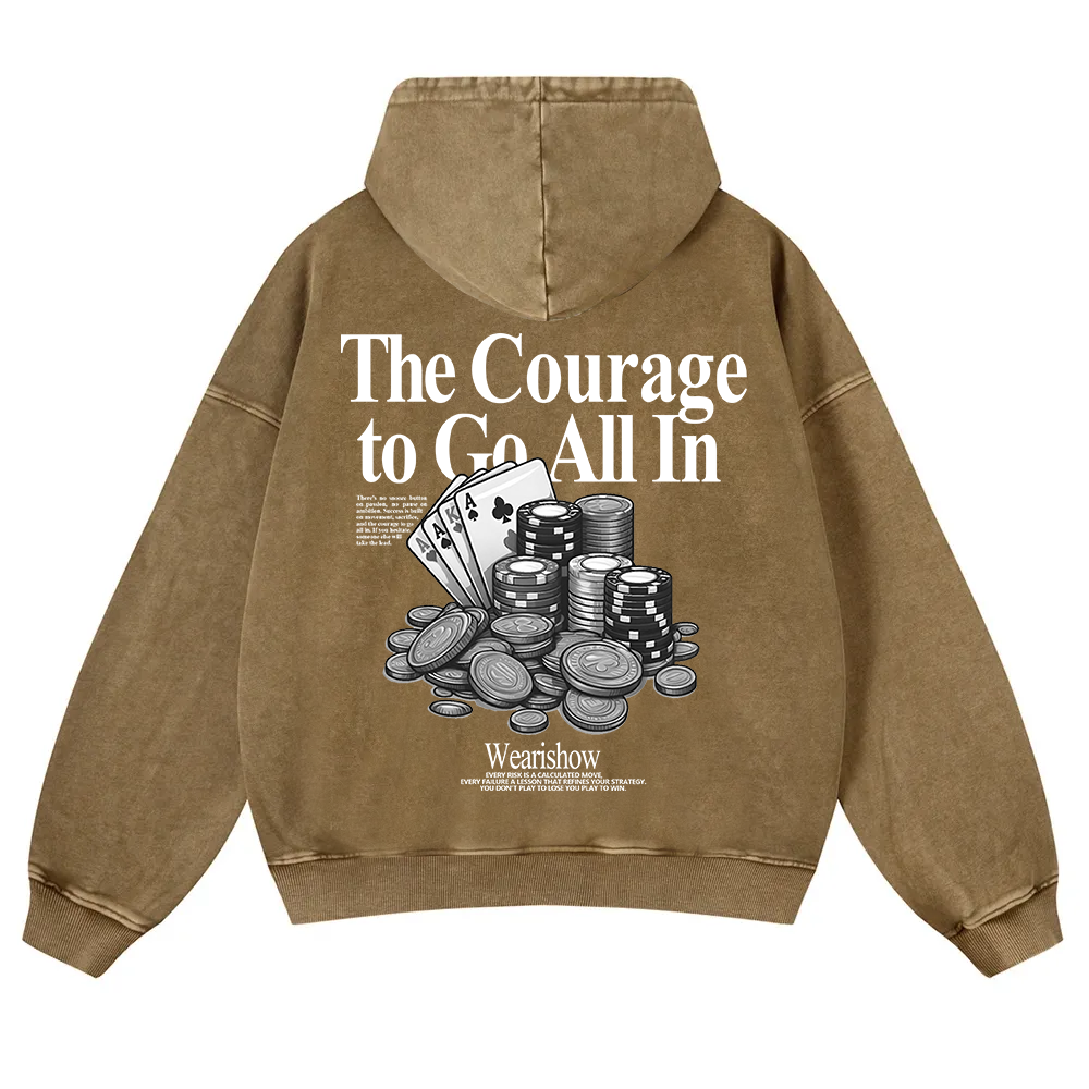 The Courage To Go All In Gamble Washed Hoodie wearishow