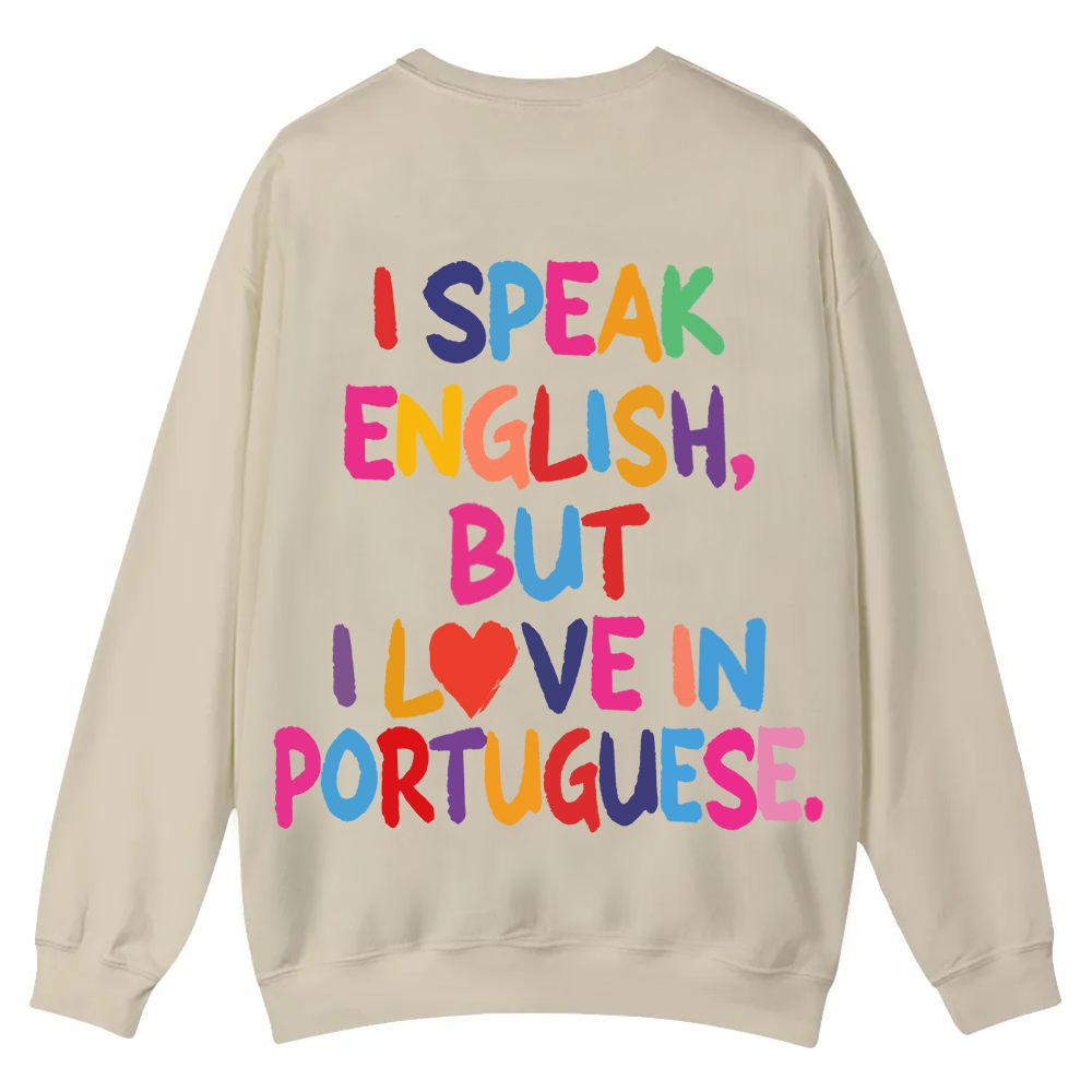 I Speak English But I Love In Portuguese Unisex Fit  Casual Crewneck Sweatshirt wearishow