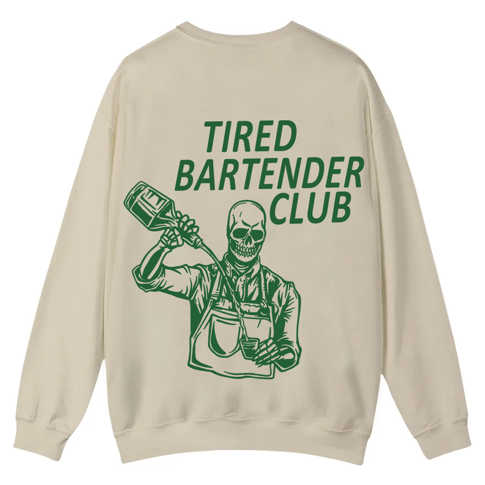 Tired Bartender Club Unisex Fit  Casual Crewneck Sweatshirt wearishow
