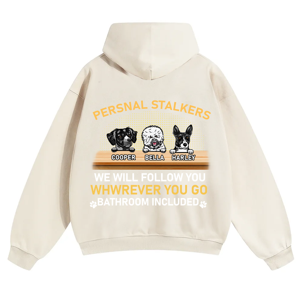 Personal Stalkers We Will Follow You Wherever You Go - Personalized Custom Unisex Hoodie