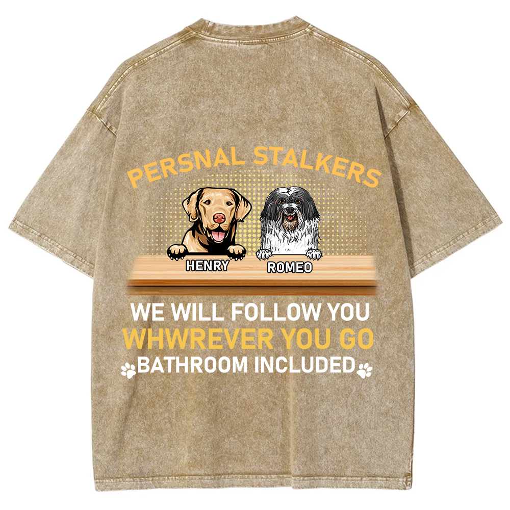 Personal Stalkers We Will Follow You Wherever You Go - Personalized Custom Unisex  Washed T-shirt