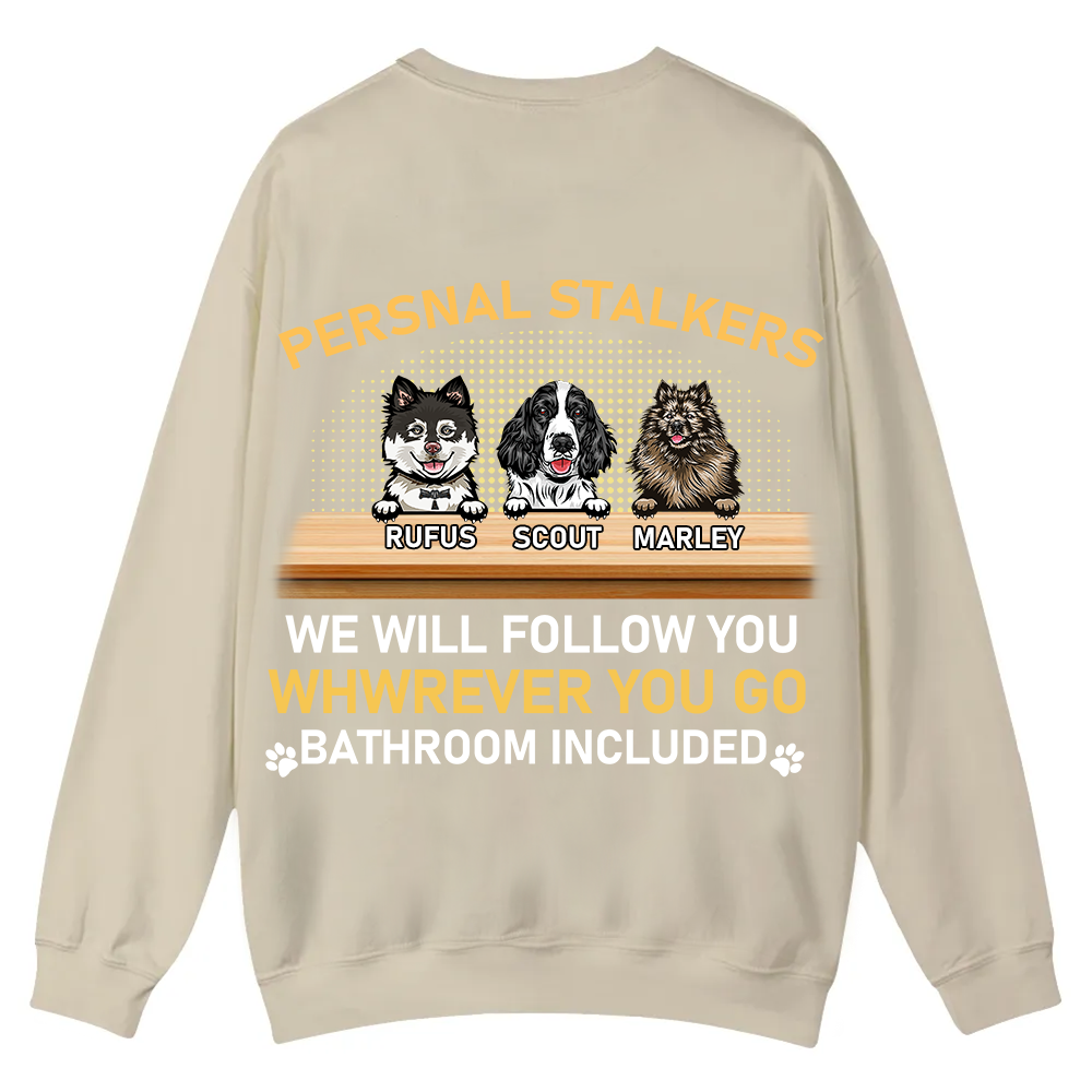 Personal Stalkers We Will Follow You Wherever You Go - Personalized Custom Unisex Casual Crewneck Sweatshirt