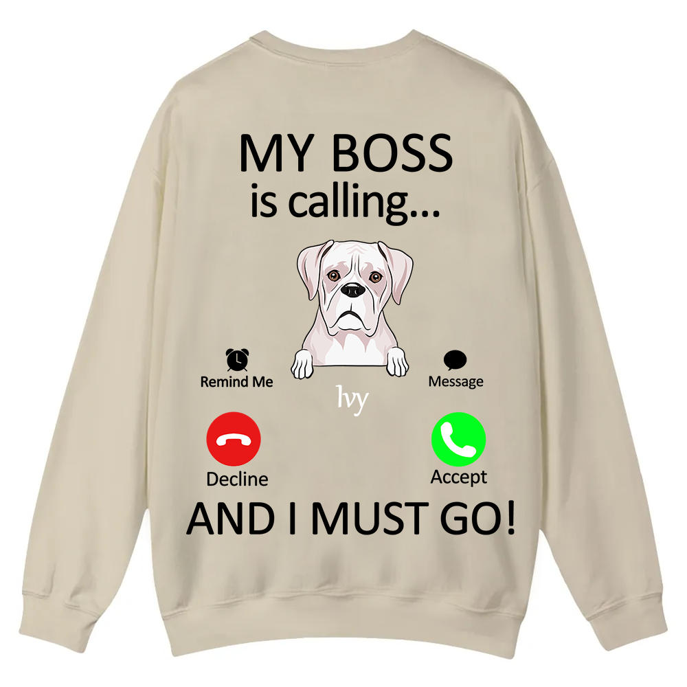 Dog Boss Calling - Personalized Custom Unisex Casual Crewneck Sweatshirt wearishow