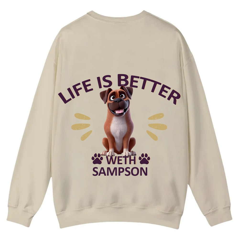 Better Life With My Dog - Personalized Custom Unisex Casual Crewneck Sweatshirt wearishow
