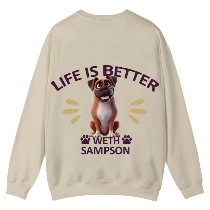 Better Life With My Dog - Personalized Custom Unisex Casual Crewneck Sweatshirt wearishow