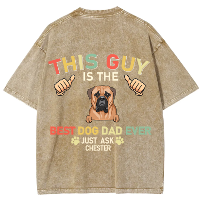 This Guy Is The Best Dog Dad Ever - Personalized Custom Unisex Fit Washed T-Shirt wearishow