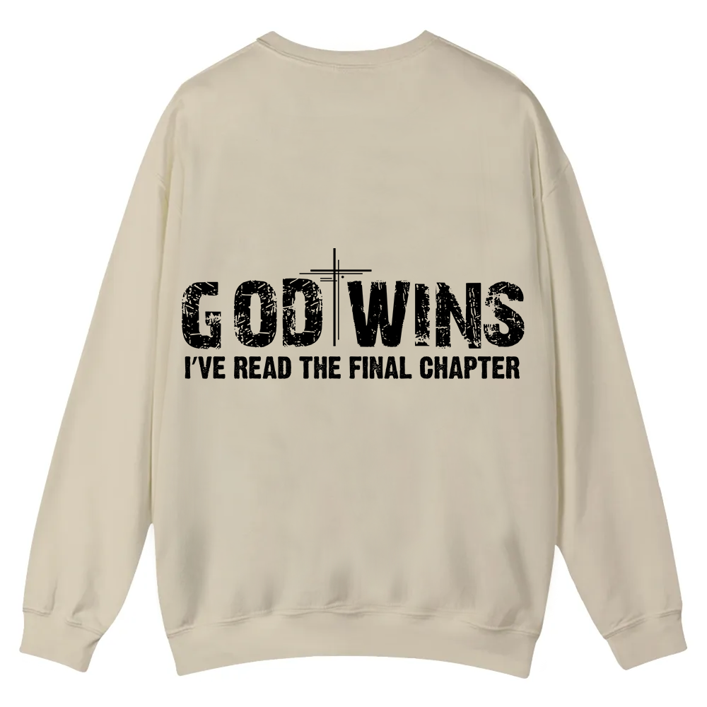 God Wins I’ve Read The Final Chapter  Casual Crewneck Sweatshirt wearishow