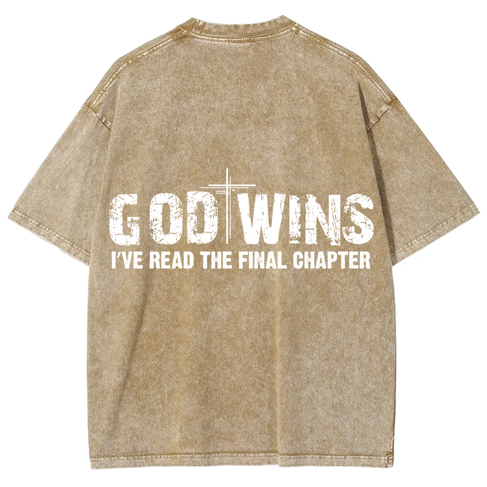 God Wins I’ve Read The Final Chapter  Unisex Fit Washed T-Shirt