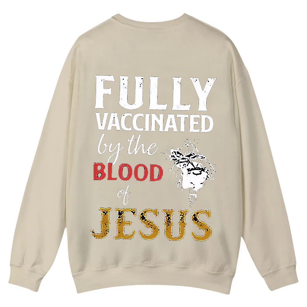 Fully Vaccinated By The Blood Of Jesus Casual Crewneck Sweatshirt wearishow