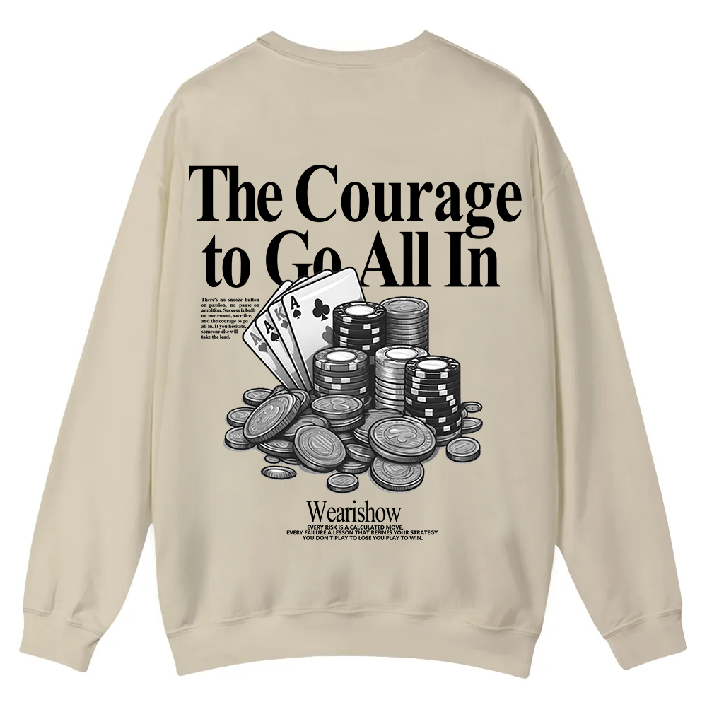 The Courage To Go All In Gamble Casual Crewneck Sweatshirt wearishow