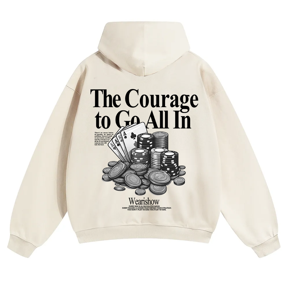 The Courage To Go All In Gamble Unisex Solid Color Hoodie wearishow