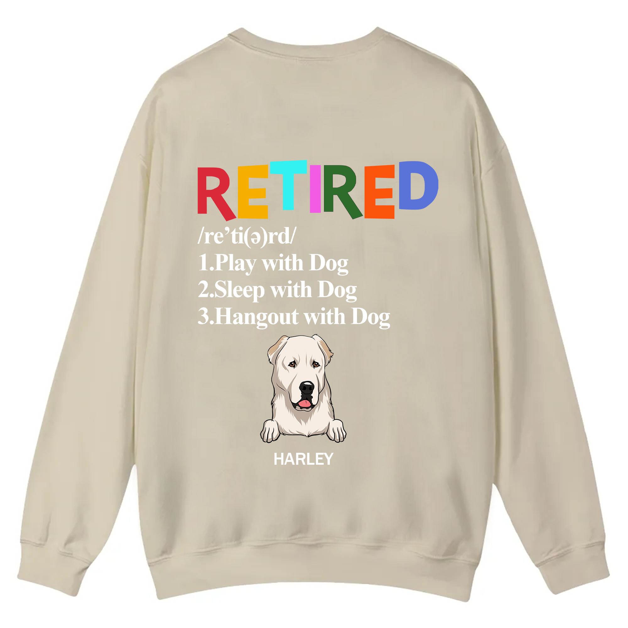Retired,Play With Dog - Personalized Custom Unisex Casual Crewneck Sweatshirt