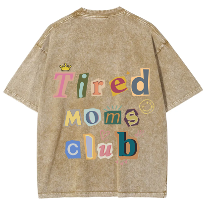 Tired Moms Club Unisex Fit Washed T-Shirt