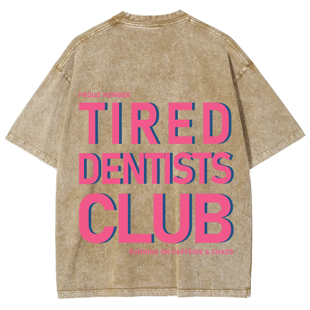 Tired Dentists Club Unisex Fit Washed T-Shirt