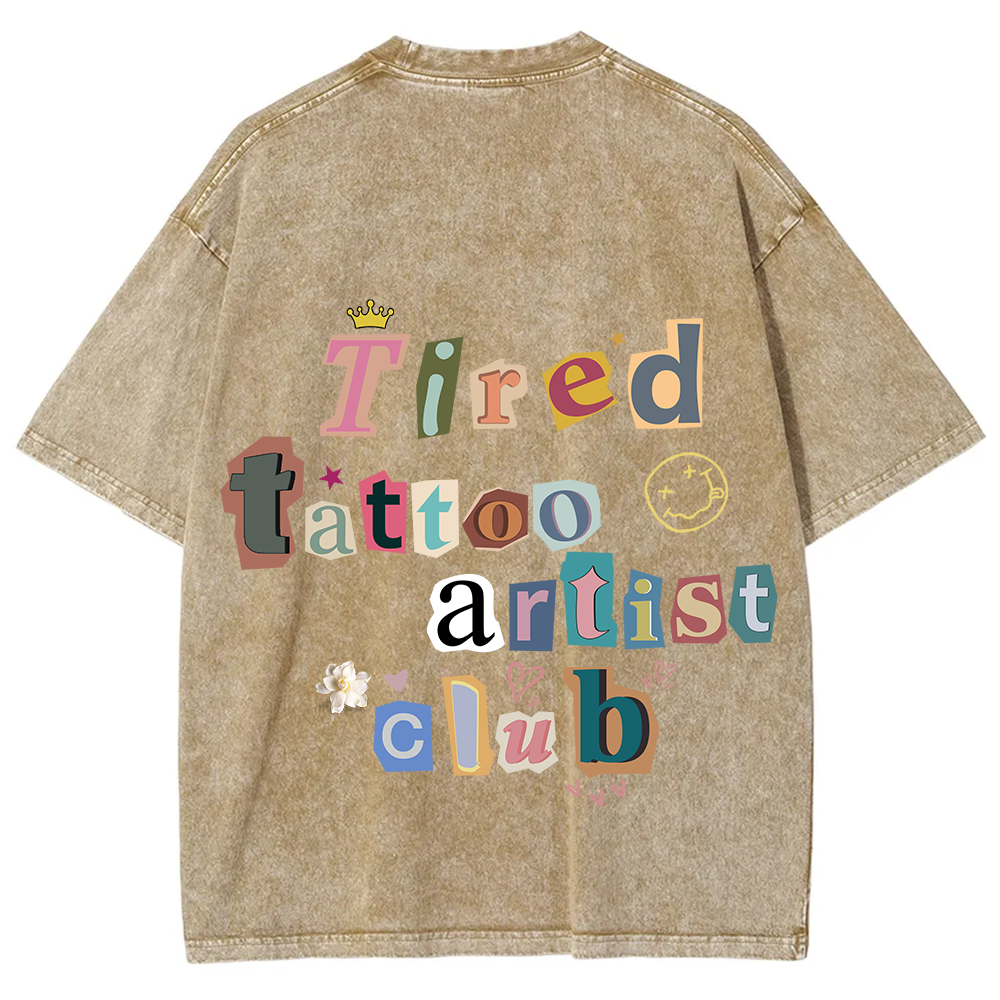 Tired Tattoo Artist Club Unisex Fit Washed T-Shirt?