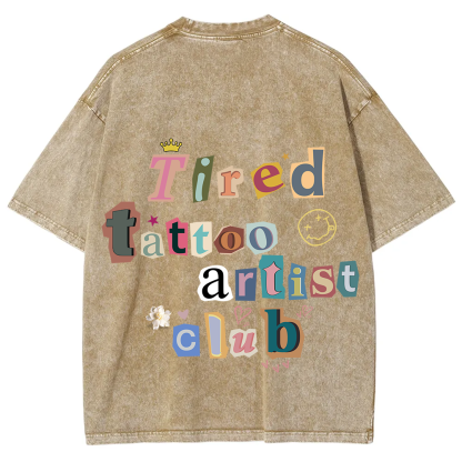 Tired Tattoo Artist Club Unisex Fit Washed T-Shirt?