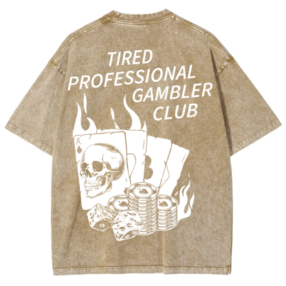 Tired Professional Gambler Club Unisex Fit Washed T-Shirt