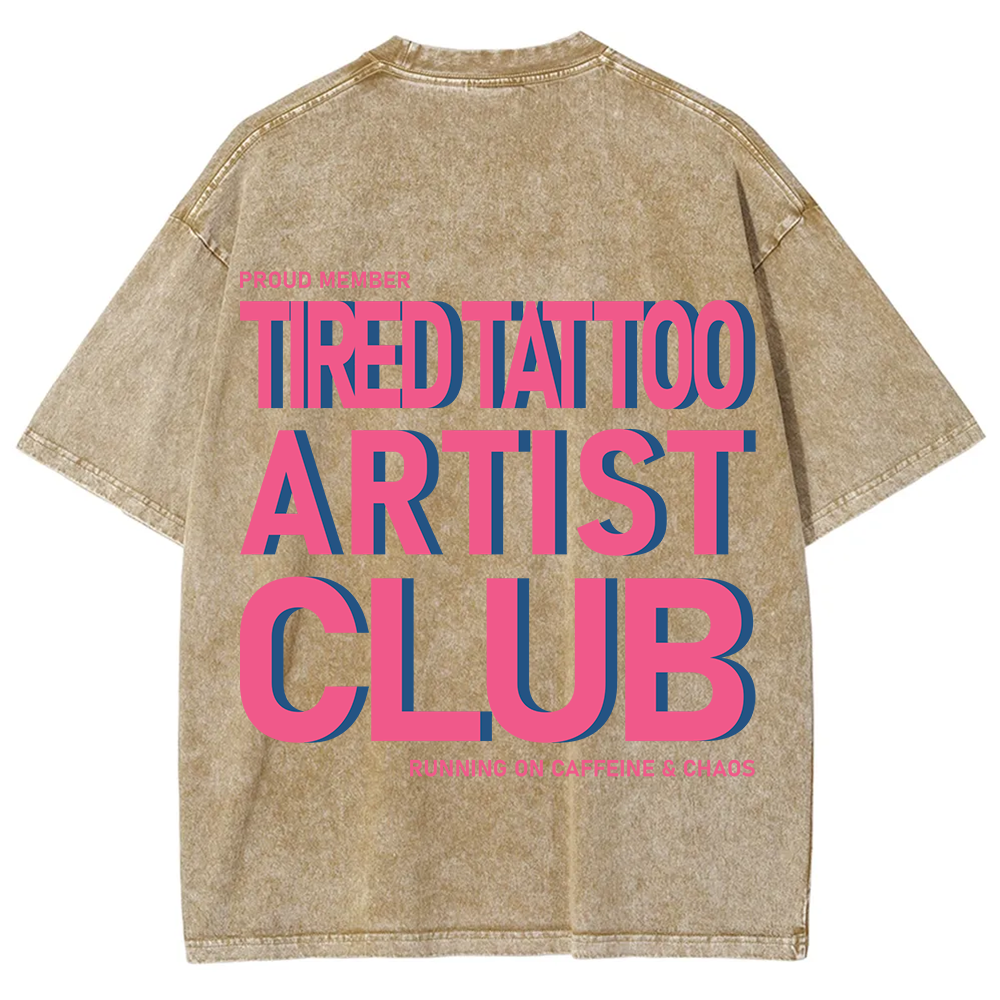 Tired Tattoo Artist Club Unisex Fit Washed T-Shirt
