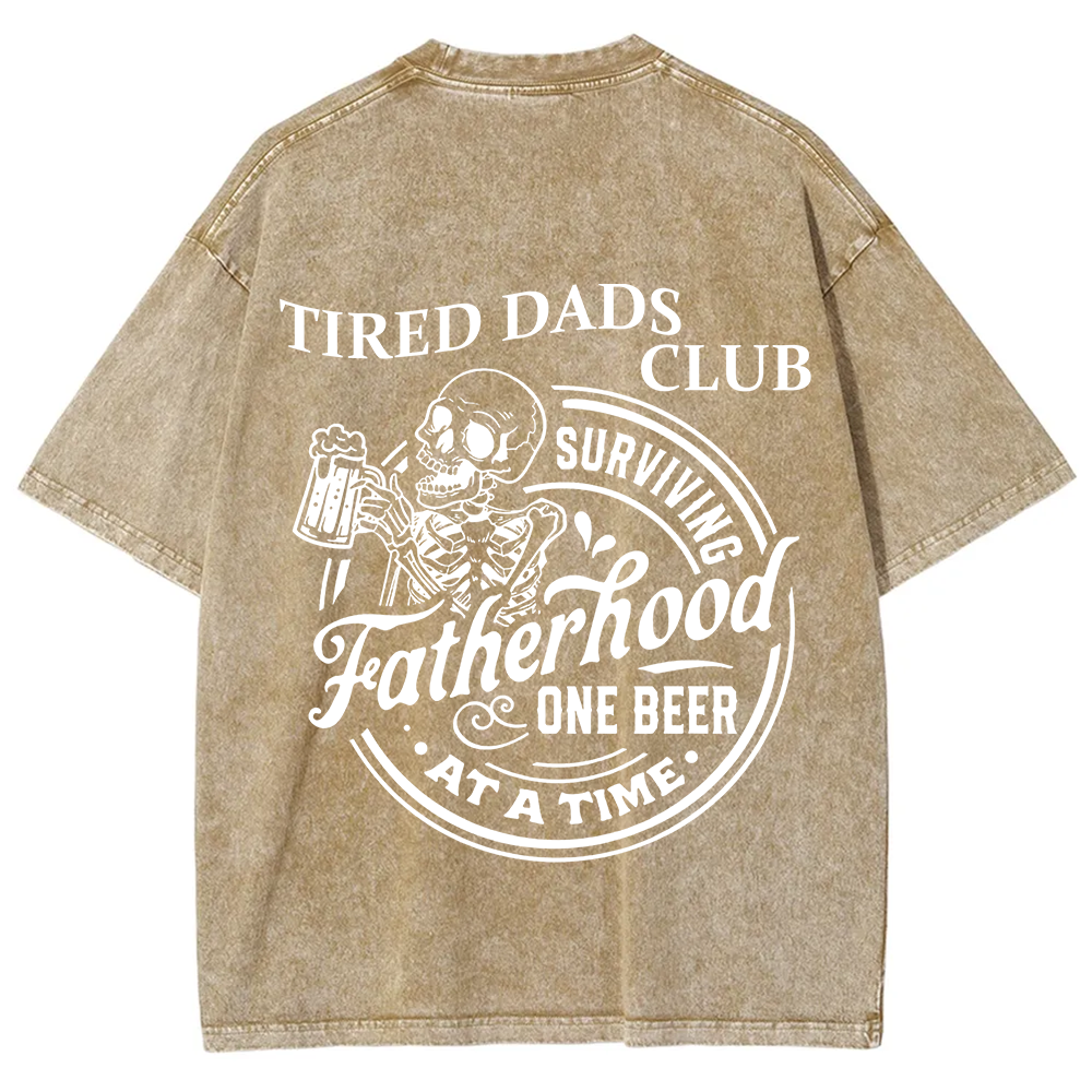 Tired Dads Club Surviving Fatherhood One Beer at a Time Unisex Fit Washed T-Shirt
