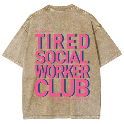 Tired Social Worker Club Unisex Fit Washed T-Shirt