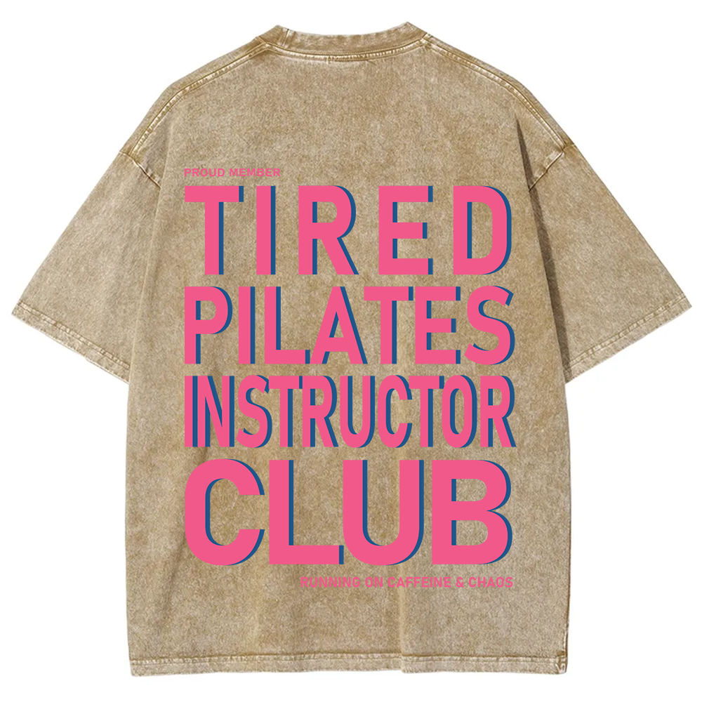 Tired Pilates Instructor Club Unisex Fit Washed T-Shirt?