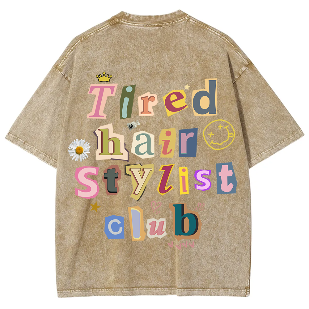 Tired Hair Stylist Club Unisex Fit Washed T-Shirt