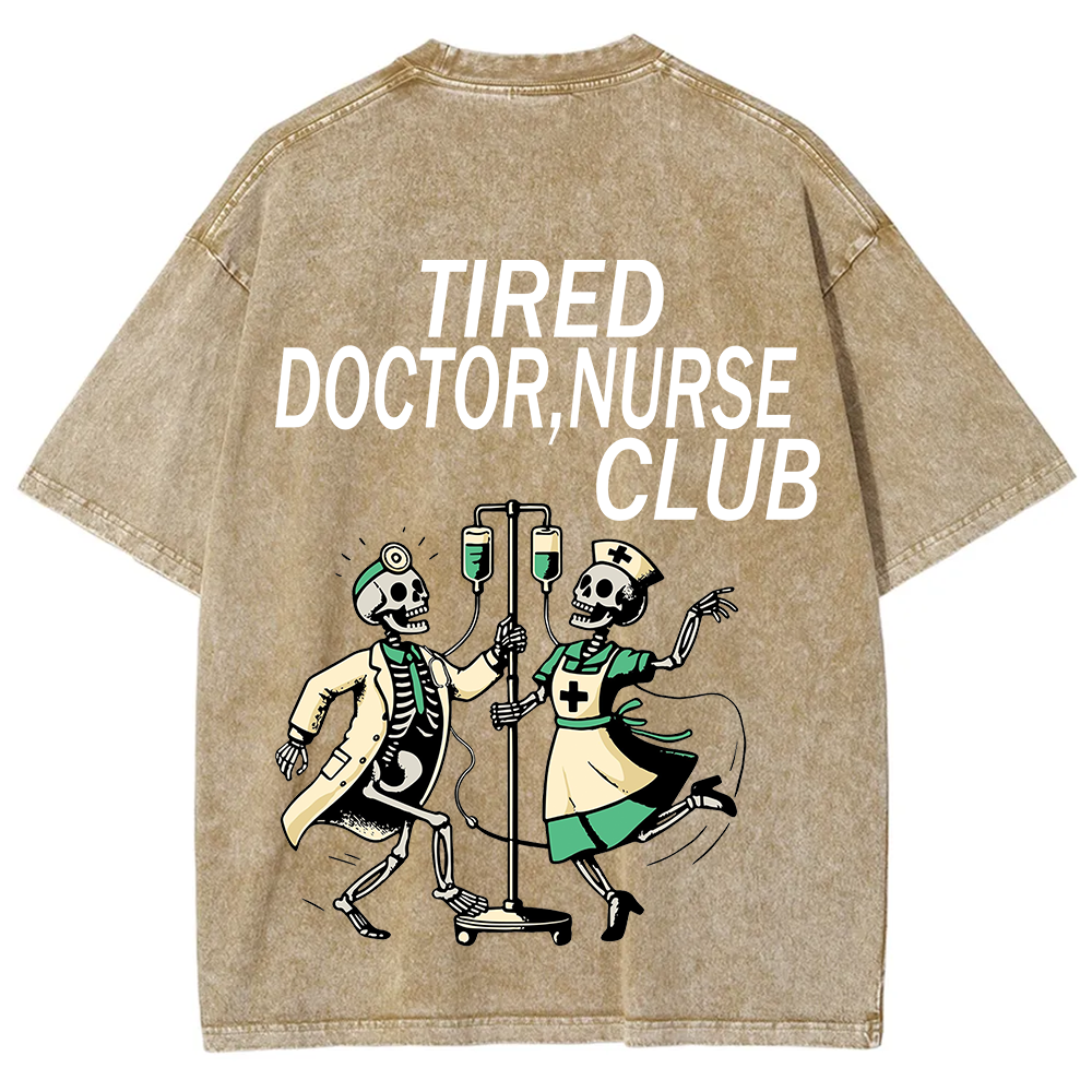 Tired Doctor, Nurse Club Unisex Fit Washed T-Shirt?