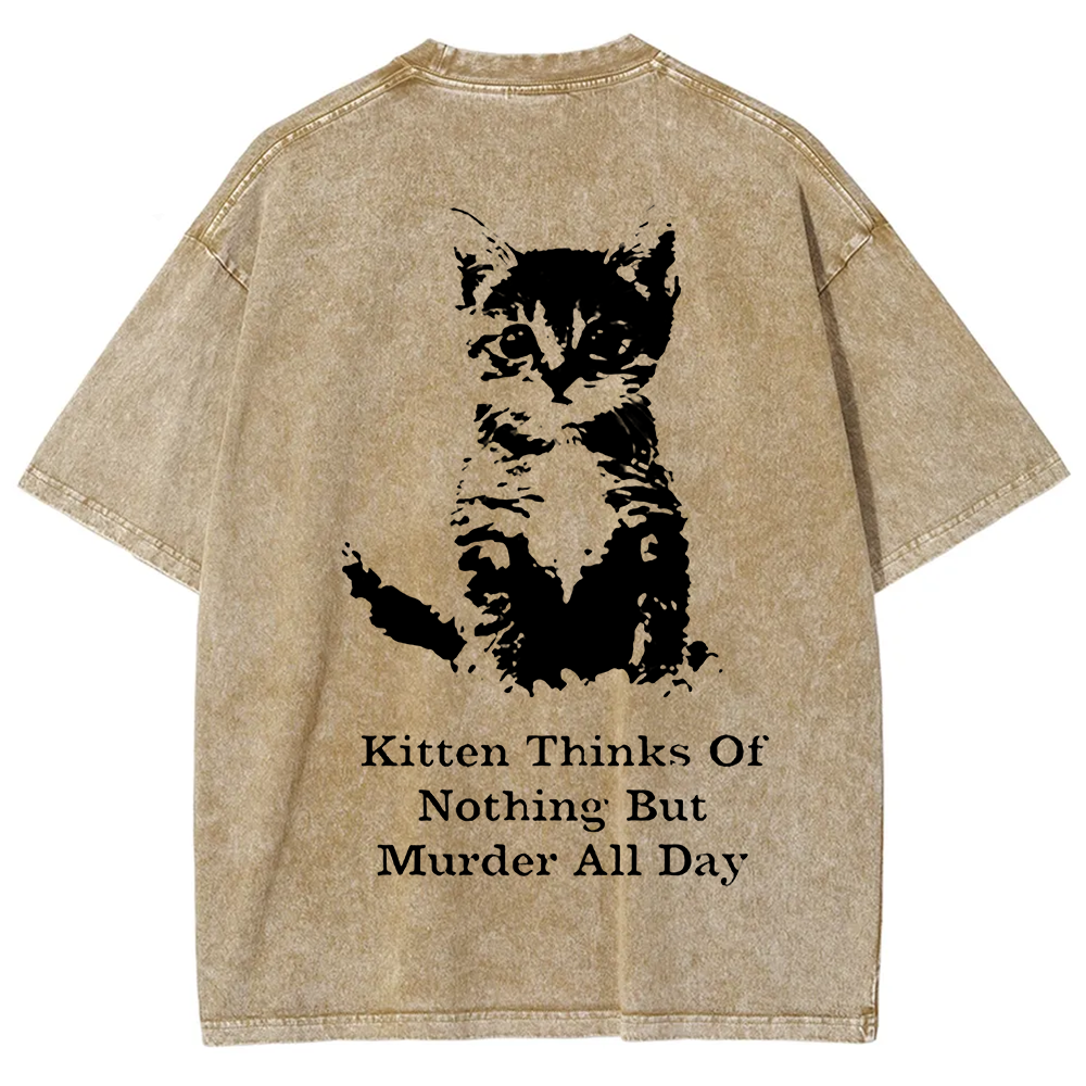 Kitten Thinks Of Nothing But Murder All Day Washed t-Shirt