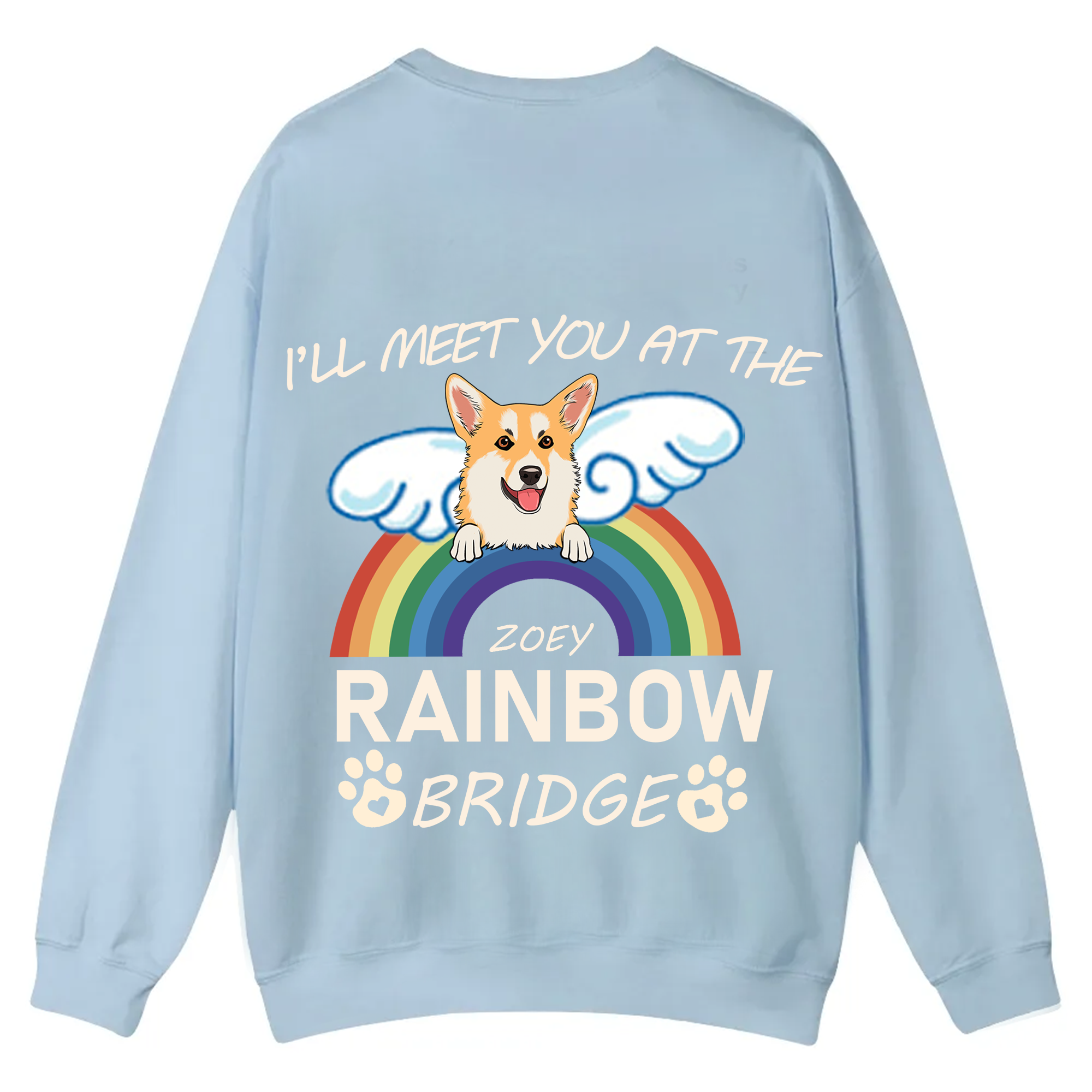I'll Meet You At The Rainbow Bridge - Personalized Custom Unisex Casual Crewneck Sweatshirt