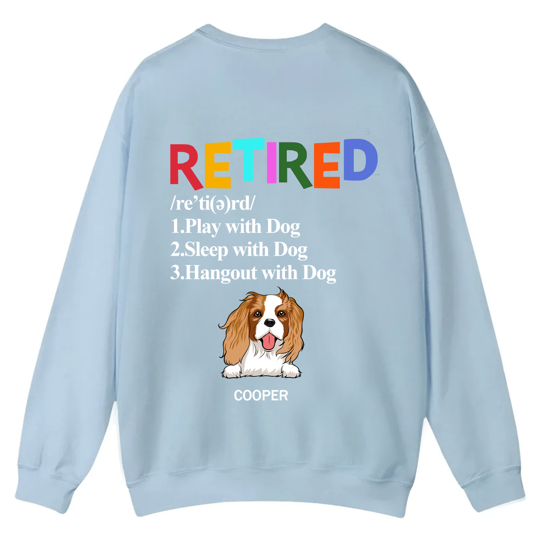 Retired,Play With Dog - Personalized Custom Unisex Casual Crewneck Sweatshirt