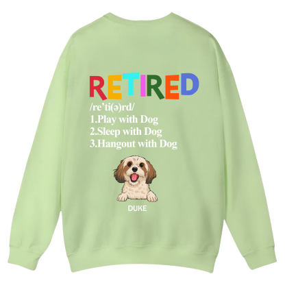 Retired,Play With Dog - Personalized Custom Unisex Casual Crewneck Sweatshirt