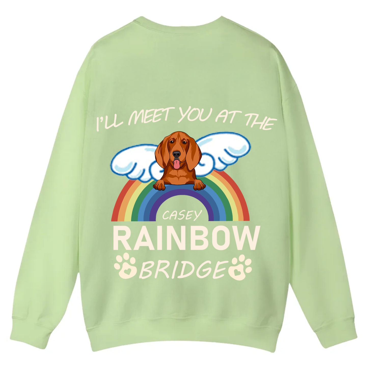 I'll Meet You At The Rainbow Bridge - Personalized Custom Unisex Casual Crewneck Sweatshirt
